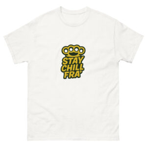 Stay Chill Fra' - T-shirt classica unisex